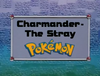 IL011- Charmander - The Stray Pokémon.png