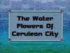 IL007- The Water Flowers of Cerulean City.png