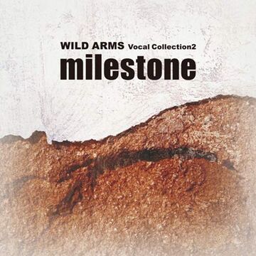 Milestone ~ Wild Arms Vocal Collection 2