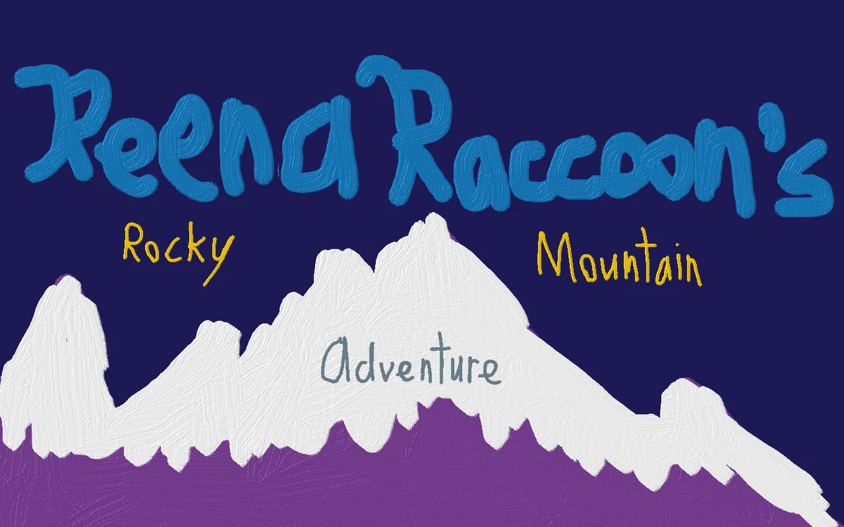 Reena Raccoon's Rocky Mountain Adventure WilliamWill Wiki Fandom