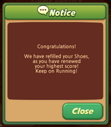 If you have less than five Shoes and you break your own High Score or your current score in World Ranking, you will get your Shoes refilled to five again.