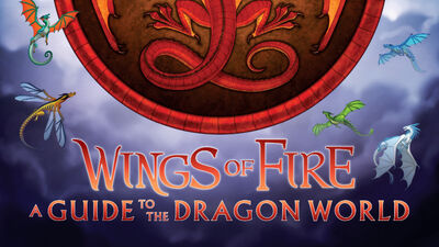 Wings of Fire: A Guide to the Dragon World