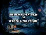 "And now, another exciting episodes from The New Adventures of Winnie the Pooh."