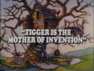 Tiggeristhemotherofinvention