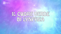 8x20: IL CUORE VERDE DI LYNPHEA