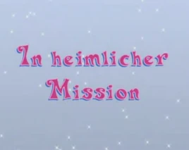 In heimlicher Mission