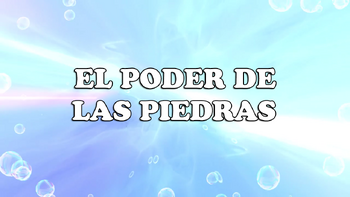 El poder de las piedras