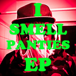 I Smell Panties EP (2008)