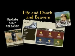Life and Death and Beavers (v1.0.7 Released!) posted 4-May-2021