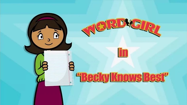 Becky Knows Best | WordGirl Wiki | Fandom
