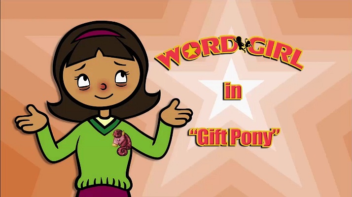 Gift Pony | WordGirl Wiki | Fandom