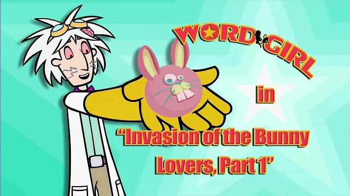 Invasion of the Bunny Lovers | WordGirl Wiki | Fandom