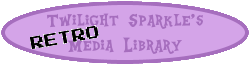 Twilight Sparkle's Retro Media Library