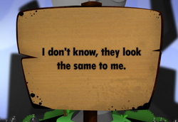 A wooden sign with black text reading "I don't know, they look the same to me