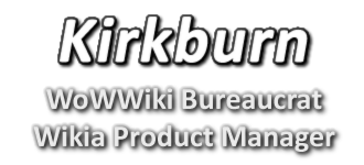 Kirkburn, WoWWiki bureaucrat and Wikia Gaming helper