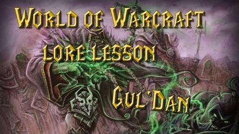 World of Warcraft lore lesson 36 Gul'Dan