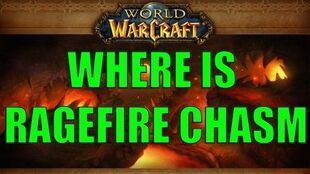 WHERE IS RAGEFIRE CHASM
