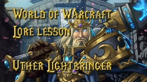 World of Warcraft lore lesson 30 Uther the Lightbringer