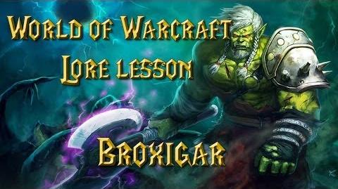 World of Warcraft lore lesson 57 Broxigar