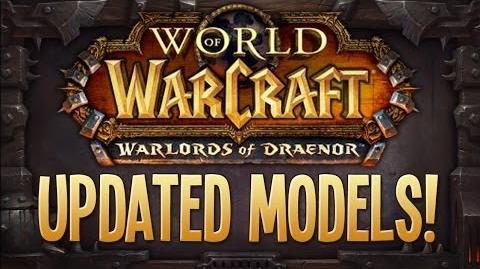 World Of Warcraft - Warlords Of Draenor NEW MODELS!