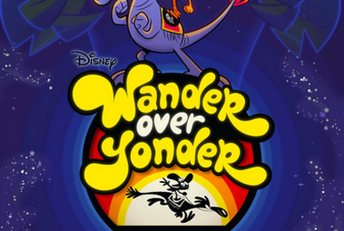 If You Wander Over Yonder - with additional lyrics by Mikey's Place :  r/WanderOverYonder