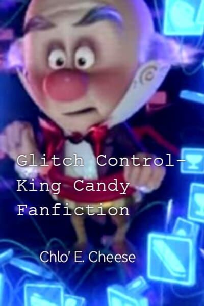Glitch Control King Candy Fanfiction Wreck It Ralph Fanon Wiki