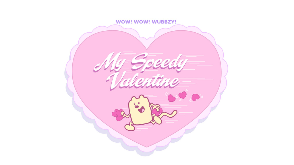 My Speedy Valentine Wubbzypedia Fandom