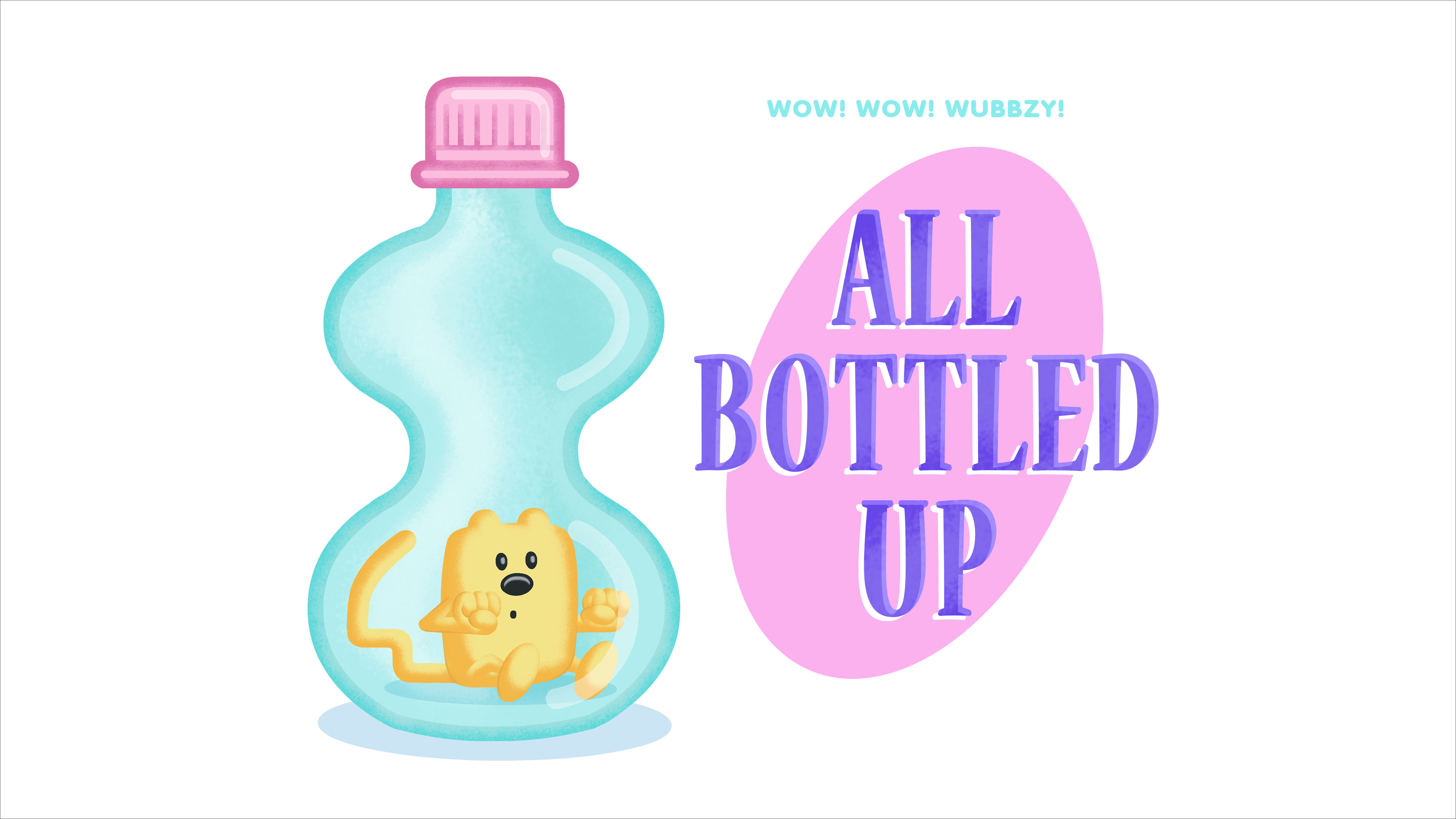 All Bottled Up Wubbzypedia Fandom