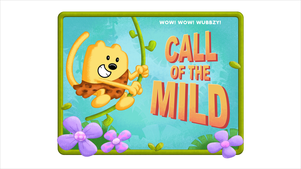 Call Of The Mild Wubbzypedia Fandom