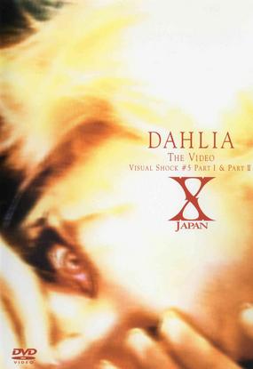 DAHLIA The Video | X Japan Wiki | Fandom