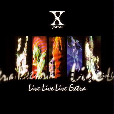 Live Live Live Extra | X Japan Wiki | Fandom