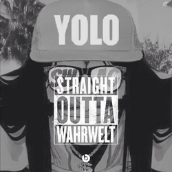 Straight Outta Wahrwelt