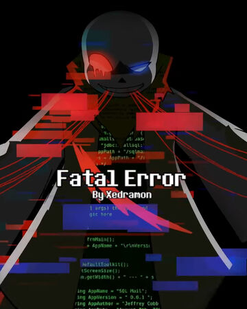 Fatal Error Xtale Wiki Fandom - roblox underverse massacre fatal error