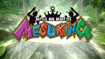 Battle Bug Beauties MesuKing