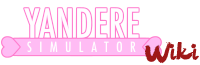 Yandere Simulator Wiki