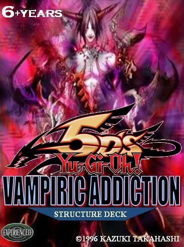 Structure Deck: Vampiric Addiction | Yu-Gi-Oh Card Maker Wiki | Fandom