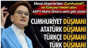 Mahir Ünal için Meral Akşener Türk düşmanı dedi