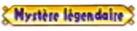Mystère légendaire