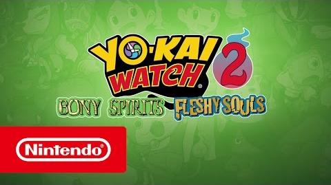 YO-KAI WATCH 2 Bony Spirits & YO-KAI WATCH 2 Fleshy Souls – Introduction Trailer (Nintendo 3DS)