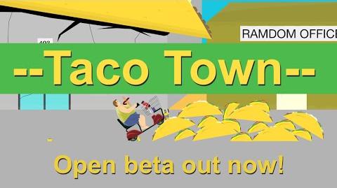 --Taco Town-- Now in beta!