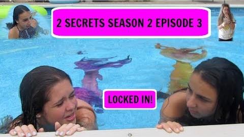 2 Secrets Season 2 Episode 3 LOCKED IN!