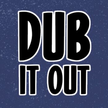 Dub It Out