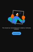 Channel terminated for violating Community Guidelines (App)(Present).
