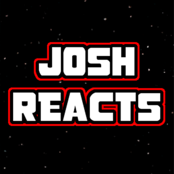 JoshReacts