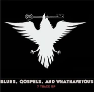 Blues, Gospels, and Whathaveyous (2011)