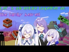 大好きなムーナお姉ちゃんとひーちゃんとコラボ！！家族サーバーで遊ぶよ！！【-MooNato_-Moona_-月波ナト_-Minecraft】