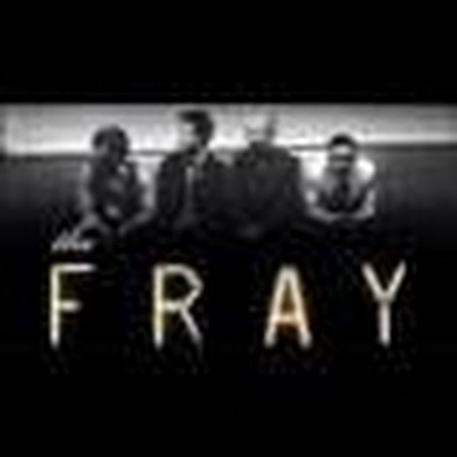 Fray. How to save a Life. Into the Fray. Life is great.