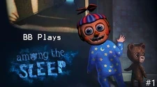 FUN_WITH_TEDDY_BB_PLAYS_Among_the_Sleep_1-1