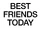Best Friends Today