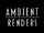 Ambient Renders